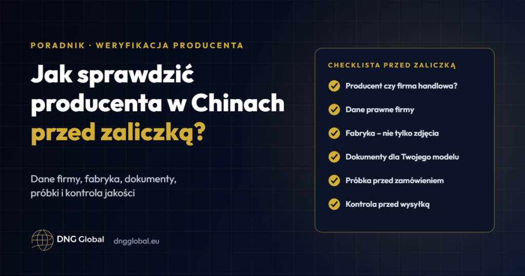 Jak sprawdzić producenta w Chinach przed zaliczką – checklista DNG Global